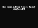 PDF Download Finite Element Analysis of Composite Materials using Abaqus(TM) PDF Online