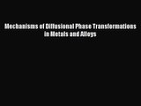 PDF Download Mechanisms of Diffusional Phase Transformations in Metals and Alloys PDF Full