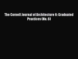 PDF Download The Cornell Journal of Architecture 6: Graduated Practices (No. 6) PDF Online