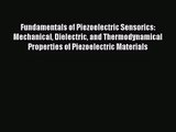 PDF Download Fundamentals of Piezoelectric Sensorics: Mechanical Dielectric and Thermodynamical