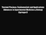 PDF Download Thermal Plasmas: Fundamentals and Applications (Advances in Experimental Medicine