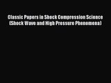 PDF Download Classic Papers in Shock Compression Science (Shock Wave and High Pressure Phenomena)