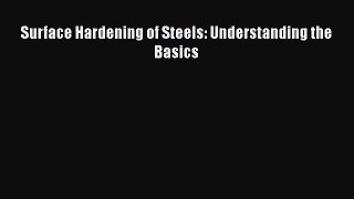 PDF Download Surface Hardening of Steels: Understanding the Basics Read Online