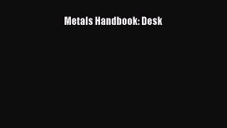 PDF Download Metals Handbook: Desk PDF Full Ebook