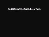 PDF Download SolidWorks 2014 Part I - Basic Tools Download Full Ebook