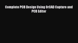 PDF Download Complete PCB Design Using OrCAD Capture and PCB Editor PDF Online