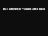 PDF Download Sheet Metal Forming Processes and Die Design PDF Online
