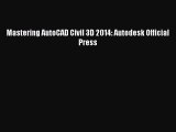 PDF Download Mastering AutoCAD Civil 3D 2014: Autodesk Official Press PDF Full Ebook