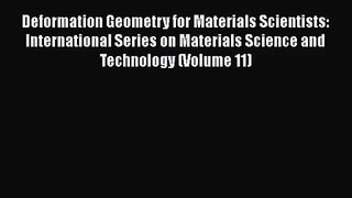 PDF Download Deformation Geometry for Materials Scientists: International Series on Materials