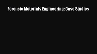 PDF Download Forensic Materials Engineering: Case Studies PDF Full Ebook
