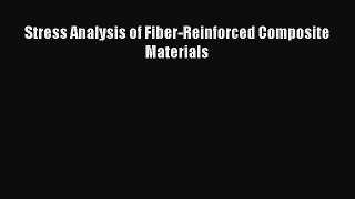 PDF Download Stress Analysis of Fiber-Reinforced Composite Materials Download Full Ebook