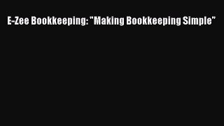 Read E-Zee Bookkeeping: Making Bookkeeping Simple Ebook Free