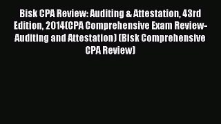 Read Bisk CPA Review: Auditing & Attestation 43rd Edition 2014(CPA Comprehensive Exam Review-