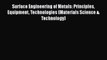PDF Download Surface Engineering of Metals: Principles Equipment Technologies (Materials Science
