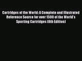 PDF Download Cartridges of the World: A Complete and Illustrated Reference Source for over