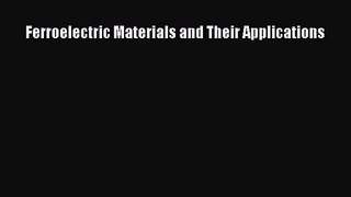 PDF Download Ferroelectric Materials and Their Applications PDF Full Ebook