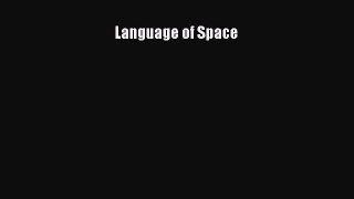 PDF Download Language of Space Read Online