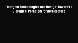 PDF Download Emergent Technologies and Design: Towards a Biological Paradigm for Architecture