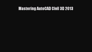PDF Download Mastering AutoCAD Civil 3D 2013 Download Full Ebook