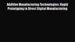 PDF Download Additive Manufacturing Technologies: Rapid Prototyping to Direct Digital Manufacturing