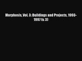 PDF Download Morphosis Vol. 3: Buildings and Projects 1993-1997 (v. 3) Read Online