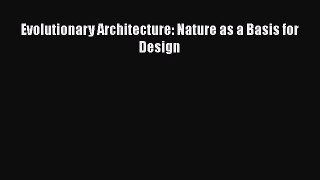 PDF Download Evolutionary Architecture: Nature as a Basis for Design PDF Full Ebook