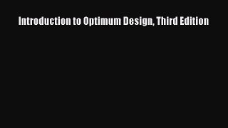 PDF Download Introduction to Optimum Design Third Edition Read Full Ebook