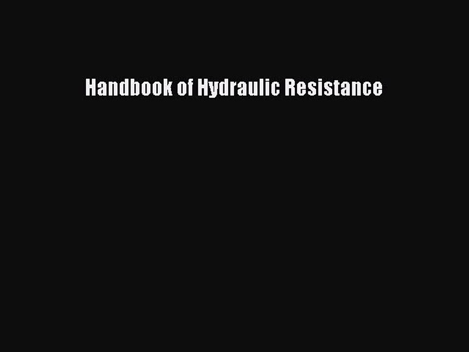 PDF Download Handbook of Hydraulic Resistance Download Full Ebook