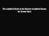 Download The Ladybird Book of the Hipster (Ladybird Books for Grown-Ups) Ebook Online