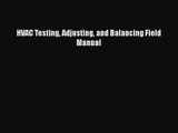 PDF Download HVAC Testing Adjusting and Balancing Field Manual PDF Online