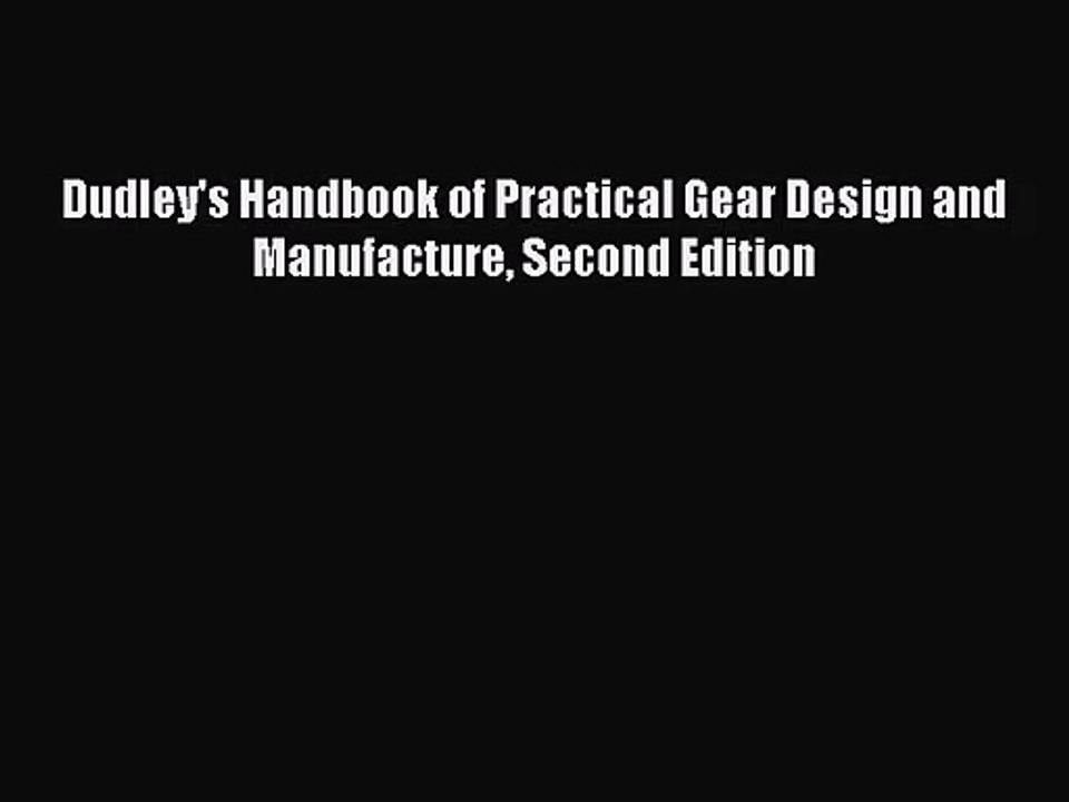 PDF Download Dudley's Handbook of Practical Gear Design and Manufacture