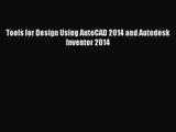 PDF Download Tools for Design Using AutoCAD 2014 and Autodesk Inventor 2014 Download Online