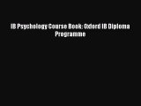 IB Psychology Course Book: Oxford IB Diploma Programme [Read] Full Ebook