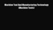 PDF Download Machine Tool And Manufacturing Technology (Machine Tools) PDF Full Ebook