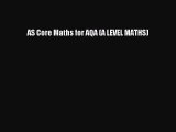 AS Core Maths for AQA (A LEVEL MATHS) [Read] Full Ebook