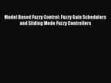 PDF Download Model Based Fuzzy Control: Fuzzy Gain Schedulers and Sliding Mode Fuzzy Controllers