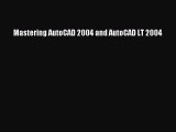 PDF Download Mastering AutoCAD 2004 and AutoCAD LT 2004 Download Online