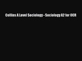 Collins A Level Sociology - Sociology A2 for OCR [Read] Full Ebook