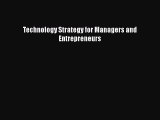 PDF Download Technology Strategy for Managers and Entrepreneurs Download Online