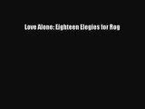 Love Alone: Eighteen Elegies for Rog [PDF] Full Ebook