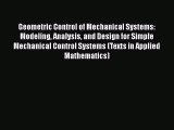 PDF Download Geometric Control of Mechanical Systems: Modeling Analysis and Design for Simple
