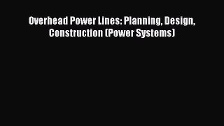 PDF Download Overhead Power Lines: Planning Design Construction (Power Systems) Download Full