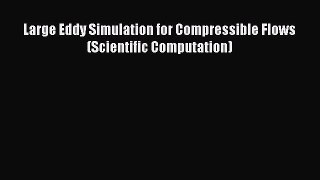 PDF Download Large Eddy Simulation for Compressible Flows (Scientific Computation) Download