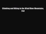 [PDF Download] Climbing and Hiking in the Wind River Mountains 2nd [Download] Full Ebook