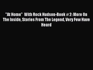 Read At Home  With Rock Hudson-Book # 2: More On The Inside Stories From The Legend Very Few