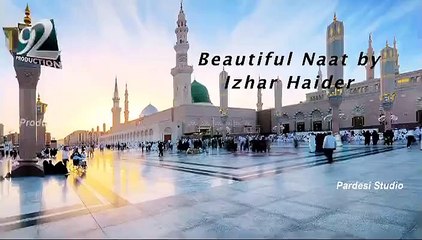 New Manqabat & Naat - IZHAR Haider Ya Rasool Allah Ya Habib Allah 2016