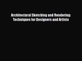 PDF Download Architectural Sketching and Rendering: Techniques for Designers and Artists Read