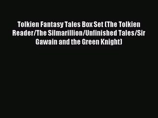 Tolkien Fantasy Tales Box Set (The Tolkien Reader/The Silmarillion/Unfinished Tales/Sir Gawain