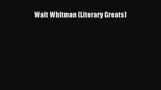Read Walt Whitman (Literary Greats) Ebook Free