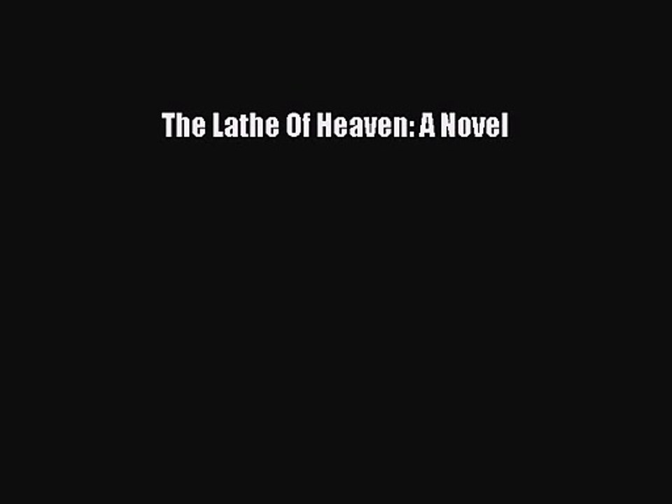 The Lathe Of Heaven: A Novel [Download] Online